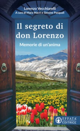 Il segreto di don Lorenzo. Memorie di un'anima Lorenzo Vecchiarelli