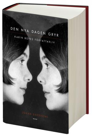 Den nya dagen gryr : Karin Boyes författarliv. - Bok av Johan Svedjedal - Inbunden
