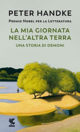 La mia giornata nell'altra terra Peter Handke