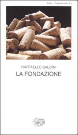 La fondazione. Testo romagnolo a fronte Raffaello Baldini