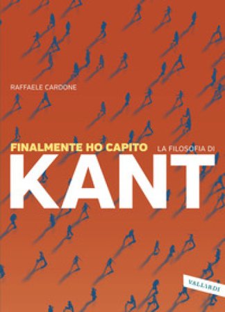 Finalmente ho capito la filosofia di Kant Raffaele Cardone
