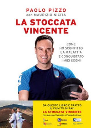 La stoccata vincente. Come ho sconfitto la malattia e conquistato i miei sogni Paolo Pizzo