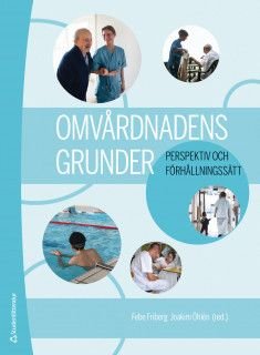 Omvårdnadens grunder - Perspektiv och förhållningssätt (bok + digital produkt), ISBN: 9789144123189