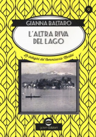 L'altra riva del lago. Le indagini del commissario Martini Gianna Baltaro
