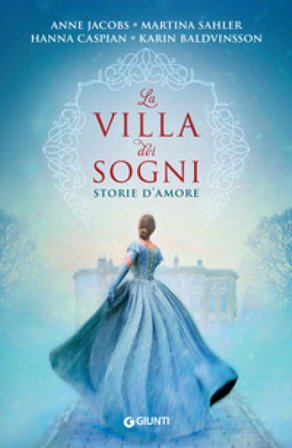 La villa dei sogni. Storie d'amore Anne Jacobs