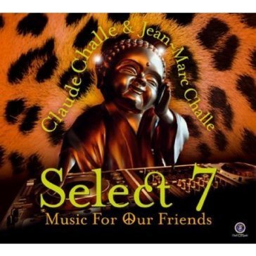 Select 7 - music for our friends CLAUDE & JEA CHALLE