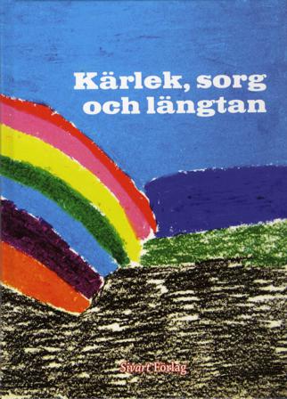 Kärlek, sorg och längtan - Bok av Johan Andersson, Linda Svensson, m.fl. - Inbunden