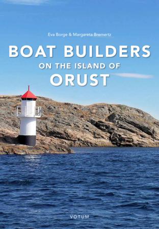 Boat builders on the Island of Orust - Bok av Margareta Bremertz & Eva Borge - Inbunden
