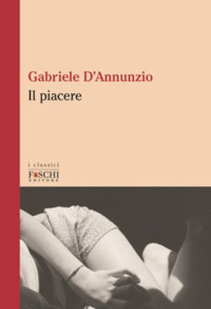 Il piacere Gabriele D'Annunzio