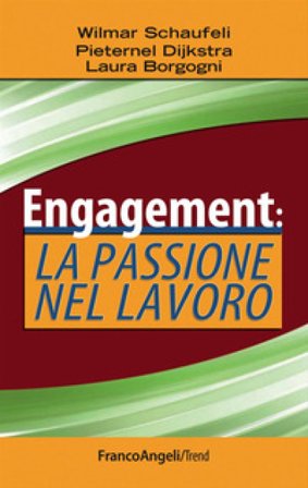 Engagement: la passione nel lavoro Wilmar B. Schaufeli