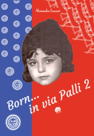 Born... in via Palli 2 Alessandra Lazzari