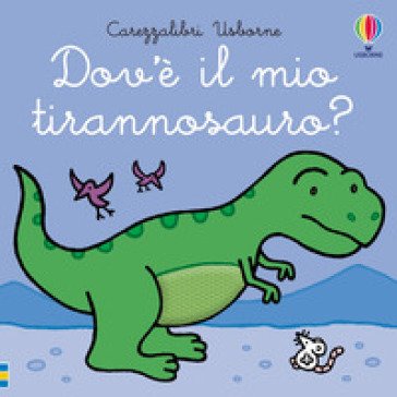 Dov'è il mio tirannosauro? Fiona Watt