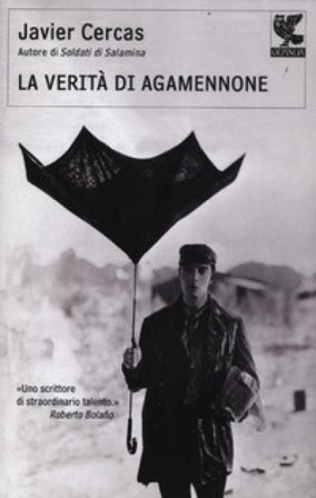 La verità di Agamennone Javier Cercas