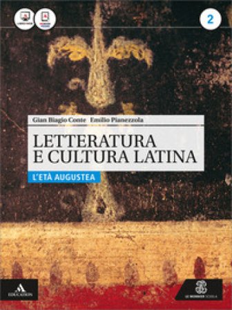 Letteratura e cultura latina. Per i Licei e gli Ist. magistrali. Con e-book. Con espansione online. Vol. 2: L'età augustea Gian Biagio Conte
