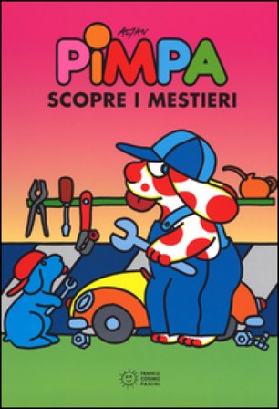 Pimpa scopre i mestieri. Ediz. a colori Francesco Tullio Altan