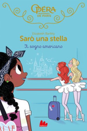 Il sogno americano. Sarò una stella. Vol. 13 Elizabeth Barféty