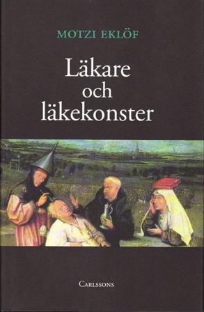 Läkare och läkekonster - Bok av Motzi Eklöf - Inbunden