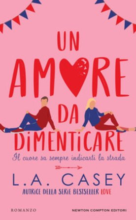 Un amore da dimenticare L. A. Casey