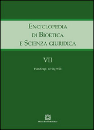 Enciclopedia di bioetica e scienza giuridica. Vol. 7: Handicap-Living will