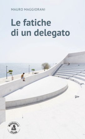 Le fatiche di un delegato Mauro Maggiorani