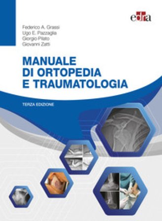 Manuale di ortopedia e traumatologia. Con espansione online Grassi Federico A.