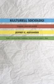 Kulturell sociologi : program, teori och praktik, ISBN: 9789171733368