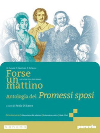Forse un mattino. Antologia dei Promessi sposi. Per il 1° biennio delle Scuole superiori. Con e-book. Con espansione online Orietta Pozzoli