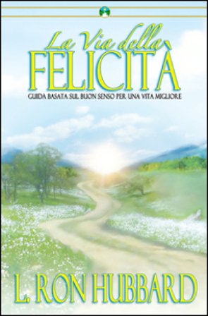 La via della felicità L. Ron Hubbard