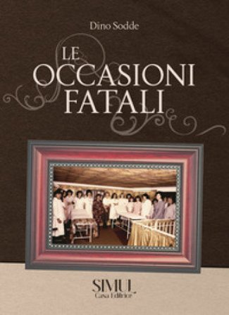 Le occasioni fatali Dino Sodde
