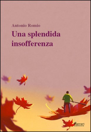Una splendida insofferenza Antonio Romio