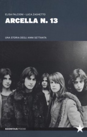 Arcella n. 13. Una storia degli anni Settanta Elisa Falcioni