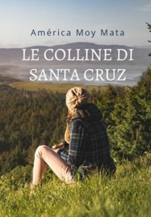 Le colline di Santa Cruz America J. Moy Mata