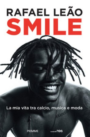 Smile. La mia vita tra calcio, musica e moda Rafael Leão