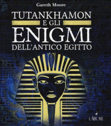 Gli enigmi di Tutankhamon Gareth Moore