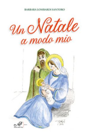 Un Natale a modo mio. Ediz. illustrata Barbara Lombardi Santoro