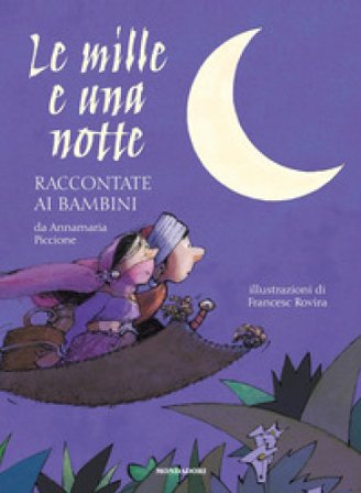 Le mille e una notte raccontate ai bambini. Ediz. a colori Annamaria Piccione