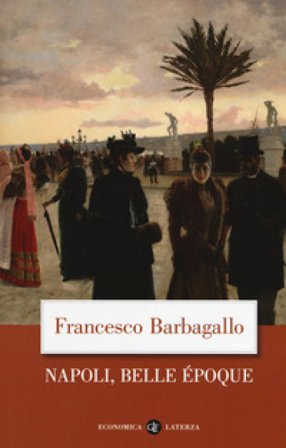 Napoli, Belle Époque (1885-1915) Francesco Barbagallo
