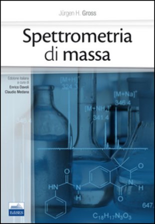 Spettrometria di massa Jurgen H. Gross