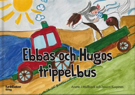 Ebbas och Hugos trippelbus - Bok av Anette J. Mullback & Jessica Korpinen - Inbunden