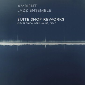 Suite shop reworks AMBIENT JAZZ ENSEMBL