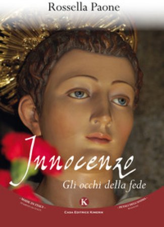 Innocenzo. Gli occhi della fede Rossella Paone