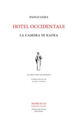 Hotel Occidentale. La camera di Kafka Paolo Gera