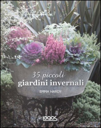 35 piccoli giardini invernali. Idee e progetti per spazi ridotti Emma Hardy