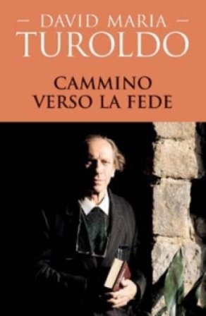 Cammino verso la fede David Maria Turoldo