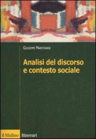 Analisi del discorso e contesto sociale Giuseppe Mantovani