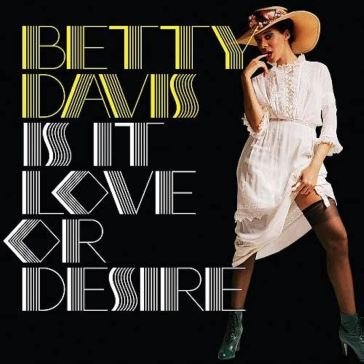Is it love or desire Betty Davis