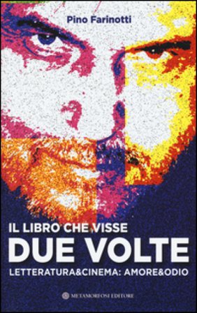Il libro che visse due volte. Letteratura & cinema: amore & odio Pino Farinotti