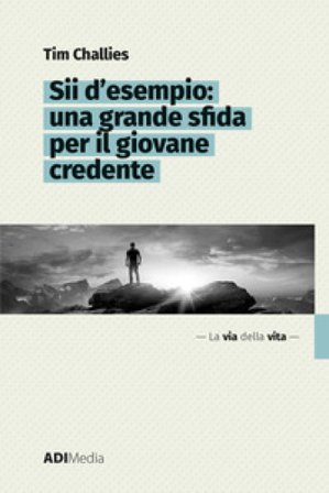 Sii d'esempio: una grande sfida per il giovane credente Tim Challies