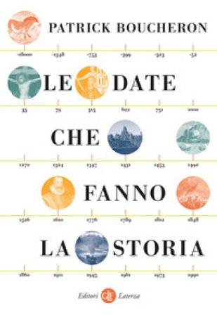 Le date che fanno la storia Patrick Boucheron