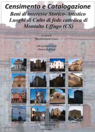 Censimento e catalogazione. Beni di interesse storico-artistico. Luoghi di culto di fede cattolica di Montalto Uffugo (Cs)